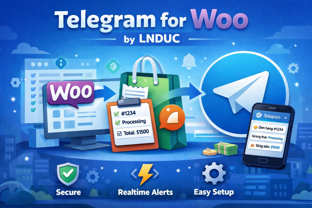 Telegram for Woo by LNDUC là plugin giúp gửi thông báo trạng thái đơn hàng từ WooCommerce về Telegram theo thời gian thực.